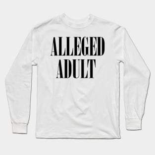 Alleged Adult Long Sleeve T-Shirt